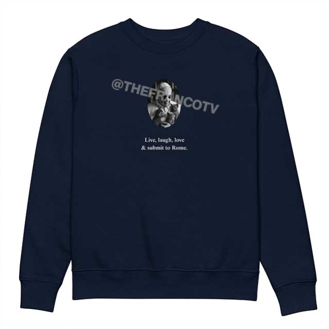 SWEATSHIRT - Live, love, laugh &amp; submit to Rome.
